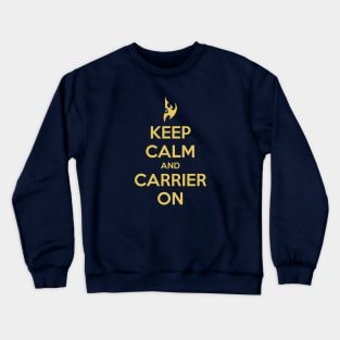 Keep Calm and Carrier On Crewneck Sweatshirt